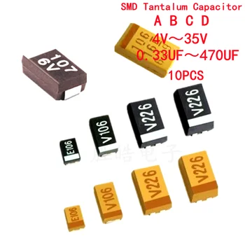 10piece A B C D Tipa SMD Tantala Kondensators 476 106 6.3 V 10V 16V 25V 35V 0.33/0.47/2.2/3.3/10/22/33/47/100/150/220/330/470 UF