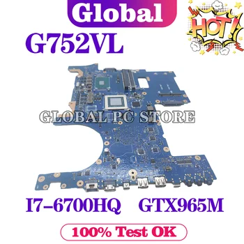 KEFU Grāmatiņa G752V Mainboard Par ASUS G752VY G752VT G752VL Klēpjdators Mātesplatē I7-6700HQ CPU GTX970M/3G GTX965M/2G GTX980M/4G
